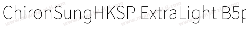 ChironSungHKSP ExtraLight B5pc H字体转换